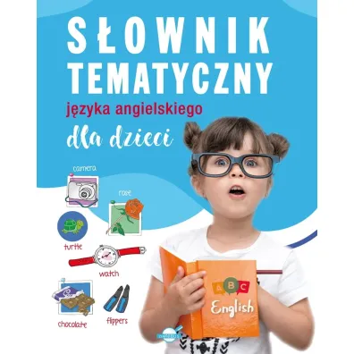 S�ownik tematyczny j�zyka angielskiego dla dzieci