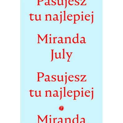 Pasujesz tu najlepiej - Miranda July