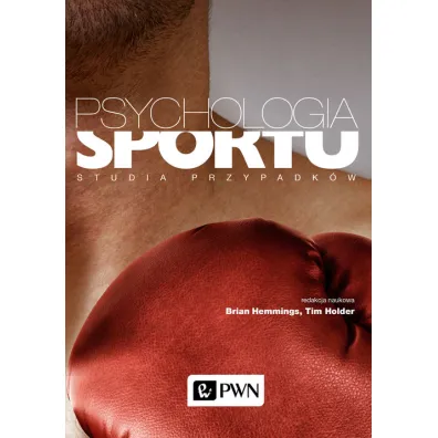 Psychologia sportu - Brian Hemmings, Tim Holder