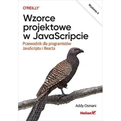 Wzorce projektowe w JavaScripcie. Przewodnik dla programist�w JavaScriptu i Reacta - Addy Osmani