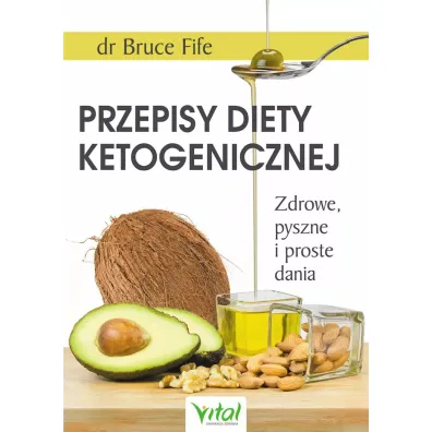 Przepisy diety ketogenicznej - Bruce Fife
