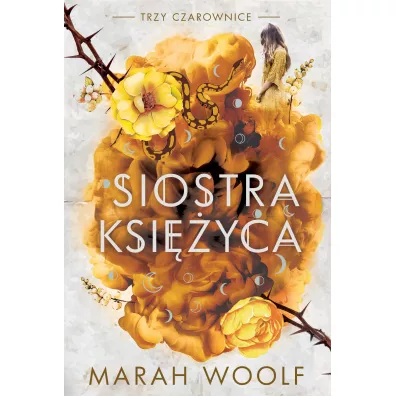 Siostra ksiyca. Trzy czarownice. Tom 2 - Marah Woolf