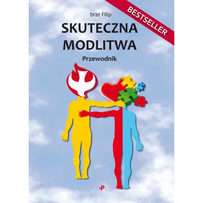 Skuteczna modlitwa. Przewodnik - Filip  Brat
