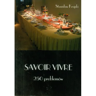 Savoir vivre  250 problem�w - Stanis�aw Krajski