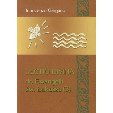 Lectio Divina Do Ewangelii �w �ukasza 3 - Innocenzo Gargano