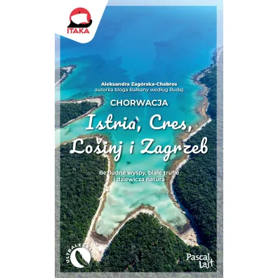 Chorwacja. Istria, Cres, Lo�inj i Zagrzeb. Pascal Lajt