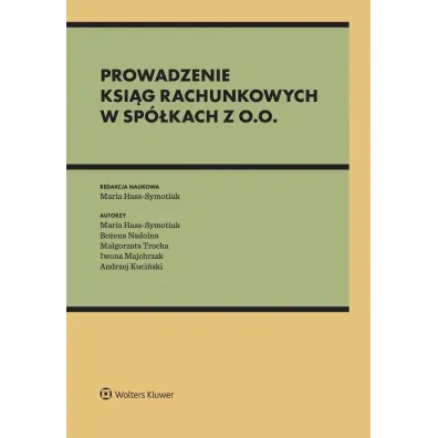 Prowadzenie ksi�g rachunkowych w sp�kach z o.o. - Maria Hass-Symotiuk, Bo�ena Nadolna, Iwona  Majchrzak, Andrzej  Kuci�ski, Ma�gorzata  Trocka