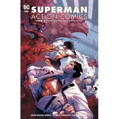 Uniwersum DC Polowanie na Lewiatana. Superman Action Comics. Tom 3 - Brian Michael Bendis, Brad Anderson, Szymon  Kudra�ski