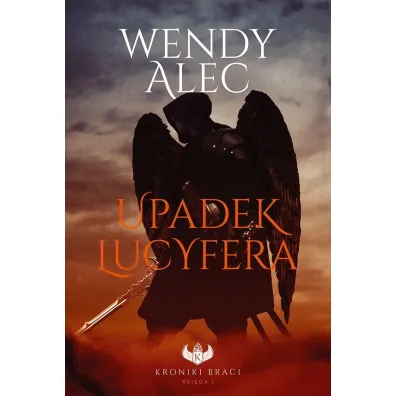 Upadek Lucyfera. Kroniki braci. Tom 1 - Wendy Alec