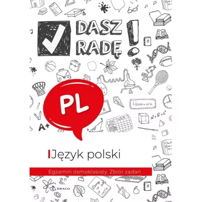 Dasz rad�! Egzamin �smoklasisty. Zbi�r zada�. J�zyk polski