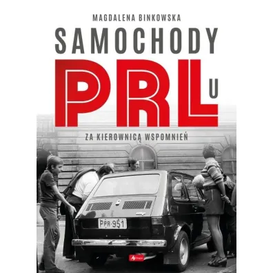 Samochody w PRL-u - Magdalena Binkowska