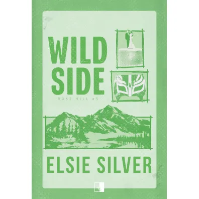 Wild Side. Rose Hill. Tom 3 - Elsie Silver
