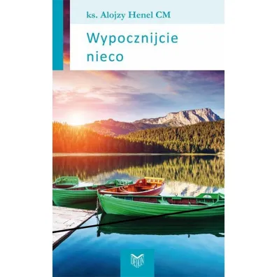 Wypocznijcie nieco - Alojzy Henel
