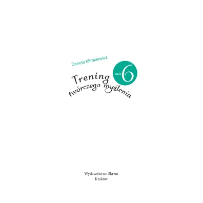 Trening tw�rczego my�lenia cz. 6