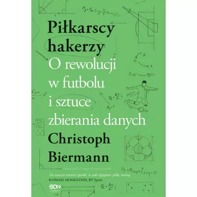Pi�karscy hakerzy. O rewolucji w futbolu i sztuce zbierania danych - Christoph Biermann