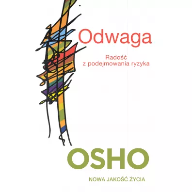 Odwaga. Rado�� z podejmowania ryzyka - Osho