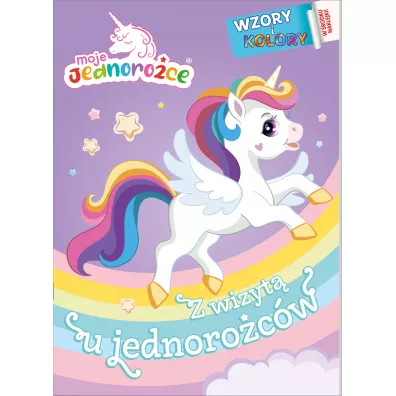 Moje Jednoro�ce. Wzory i Kolory. Z wizyt� u jednoro�c�w
