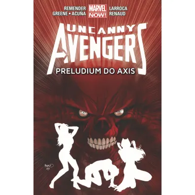 Marvel Now Preludium do Axis. Uncanny Avengers. Tom 5 - Rick Remender, Cullen Bunn