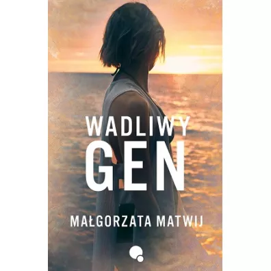 Wadliwy gen - Ma�gorzata  Matwij