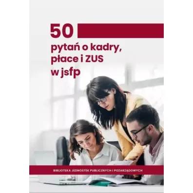 50 pyta� o kadry, p�ace i ZUS w jsfp