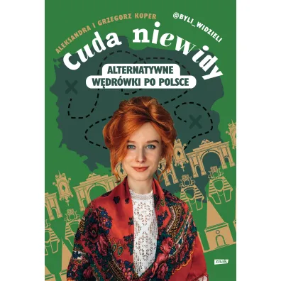 Cuda niewidy. Alternatywne w�dr�wki po Polsce