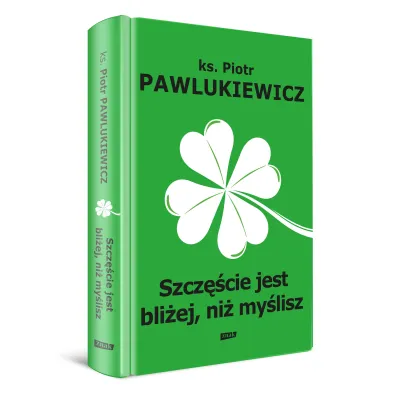 Szcz�cie jest bli�ej, ni� my�lisz