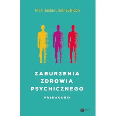 Zaburzenia zdrowia psychicznego - Rafa� �mietana, Nick  Haslam, Sidney  Bloch