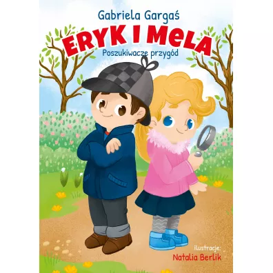 Eryk i Mela poznaj� �wiat. Poszukiwacze przyg�d - Gabriela Garga�
