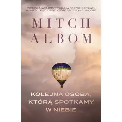 Kolejna Osoba, Kt�r� Spotkamy W Niebie - Mitch Albom