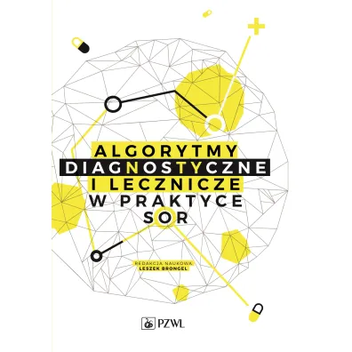Algorytmy diagnostyczne i lecznicze w praktyce SOR - Leszek Brongel