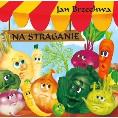 Klasyka wierszyka. Na straganie - Jan Brzechwa