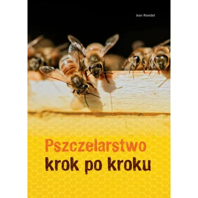 Pszczelarstwo krok po kroku - Jean  Riondet