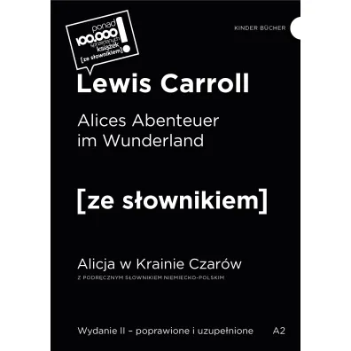 Alices Abenteuer im Wunderland / Alicja w Krainie Czar�w (z podr�cznym s�ownikiem niemiecko-polskim Poziom A2) - Lewis Carroll