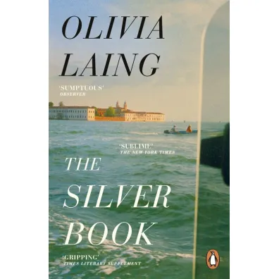 The Silver Book - Olivia  Laing