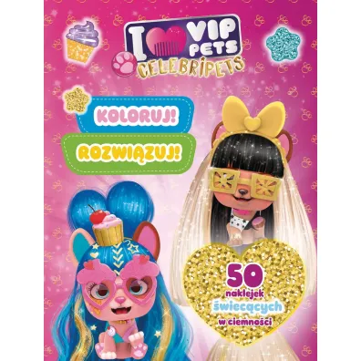 Koloruj! Rozwi�zuj! 50 naklejek �wiec�cych w ciemno�ci. Celebripets. I love VIP Pets - Ilona  Siwak