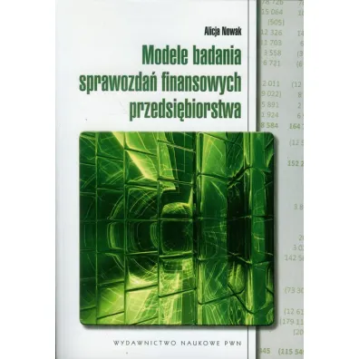 Modele badania sprawozda� finansowych przedsi�biorstwa - Alicja Nowak