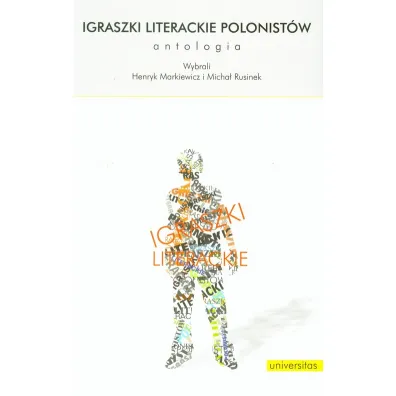 Igraszki literackie polonist�w. Antologia