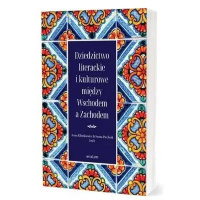 Dziedzictwo literackie i kulturowe mi�dzy Wschodem a Zachodem