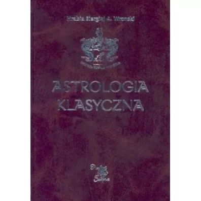 Astrologia klasyczna Tom I Wprowadzenie do astrologii - Hrabia Sergiusz Aleksiejewicz Wroski, Siergiej A. Wronski