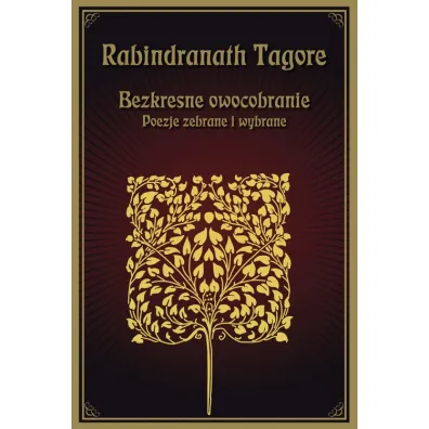 Bezkresne owocobranie - Rabindranath Tagore