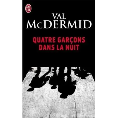 Quatre garcons dans la nuit - Val McDermid