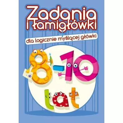 Zadania i amigwki 8 - 10 lat - Jadwiga Dejko