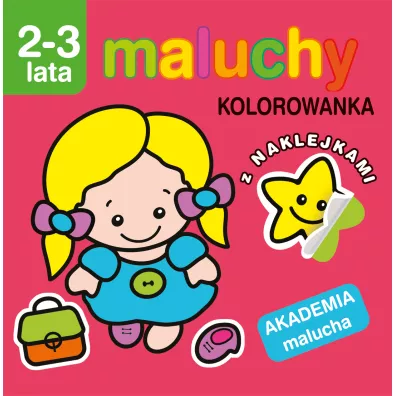Maluchy. Kolorowanka z naklejkami. Akademia malucha 2-3 lata