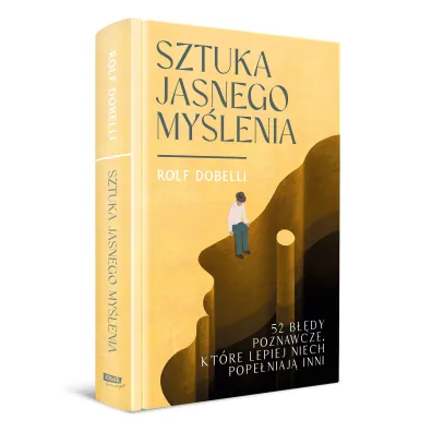 Sztuka jasnego my�lenia