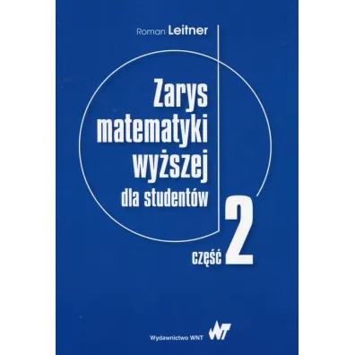 Zarys matematyki wy�szej dla student�w. Cz�� 2 - Roman Leitner