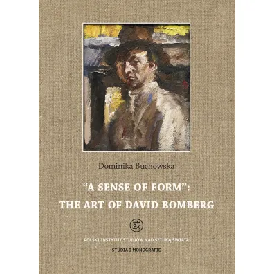 &bdquo;A sense of form": the art of David Bomberg - Dominika Buchowska