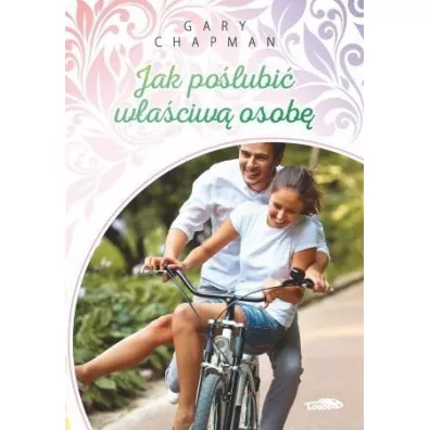 Jak po�lubi� w�a�ciw� osob� - Gary Chapman