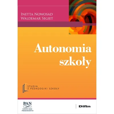 Autonomia szko�y - Waldemar Segiet, Inetta Nowosad