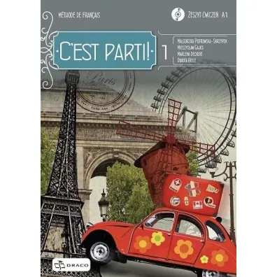 C'est parti! 1. Zeszyt �wicze�. J�zyk francuski. Poziom A1