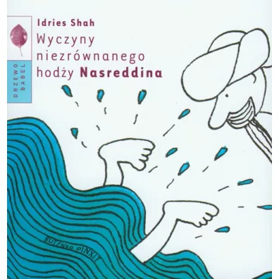 Wyczyny niezr�wnanego hod�y Nasreddina - Idries Shah